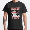 BEGONE THOT Classic T-Shirt RB0812 product Offical Shirt Anime Merch