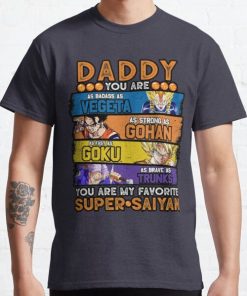 Daddy Dragonball Daddy You Are My Favorite Super Saiyan Funny Vegeta Goku Gohan Trunks Father's Day Gift For Men Anime  Classic T-Shirt RB0812 product Offical Shirt Anime Merch