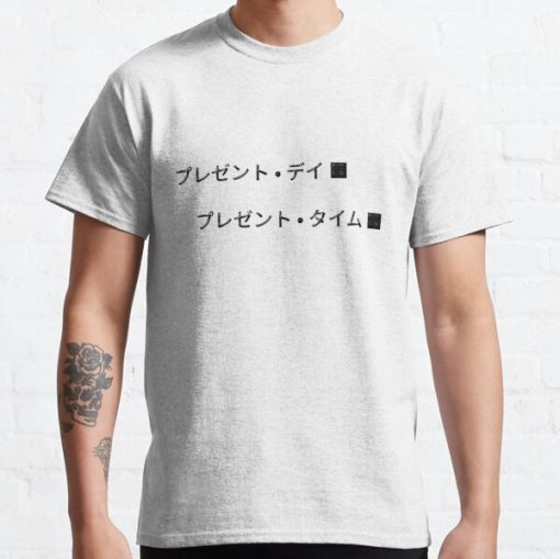 PRESENT DAY - PRESENT TIME Classic T-Shirt RB0812 product Offical Shirt Anime Merch