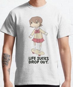 life sucks drop out Classic T-Shirt RB0812 product Offical Shirt Anime Merch