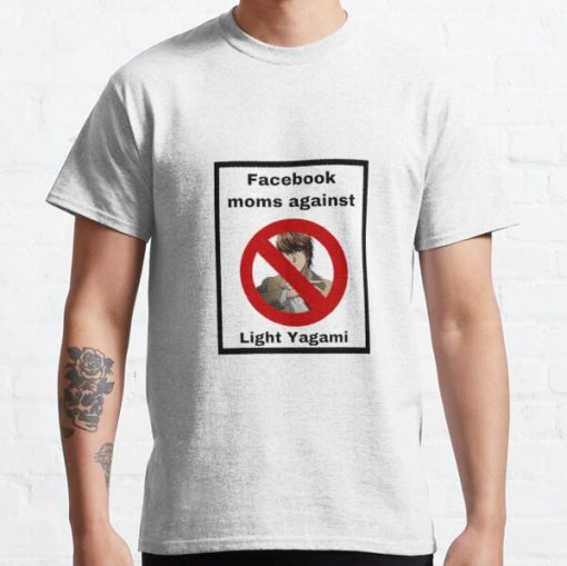 Facebook mums against him. Classic T-Shirt RB0812 product Offical Shirt Anime Merch