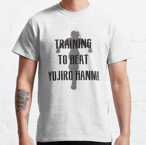Training to beat Yujiro Hanma Classic T-Shirt RB0812 product Offical Shirt Anime Merch