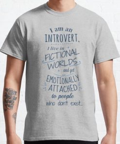 introvert, fictional worlds, fictional characters Classic T-Shirt RB0812 product Offical Shirt Anime Merch